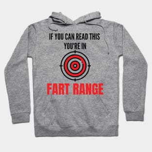 If You Can Read This You're In Fart Range Hoodie